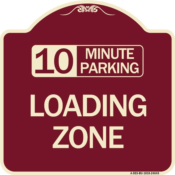 Signmission 10 Minute Parking Loading Zone Heavy-Gauge Aluminum Architectural Sign, 18" x 18", BU-1818-24643 A-DES-BU-1818-24643 - main